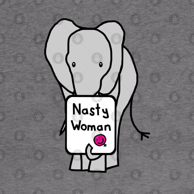 Elephant with Nasty Woman Sign by ellenhenryart